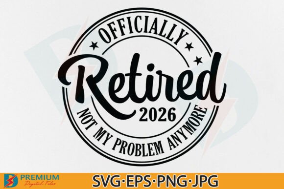 Download Retired 2026 SVG, Funny Retirement Quote - Funny Collection