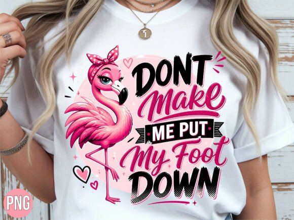 Download Funny Flamingo My Foot Down PNG Tshirt - Funny Collection